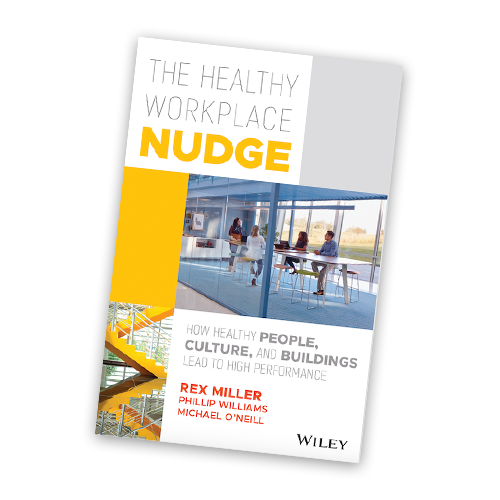 Cover of Rex Miller's book, The Healthy Workplace Nudge. Cover of Rex Miller's book, The Healthy Workplace Nudge.